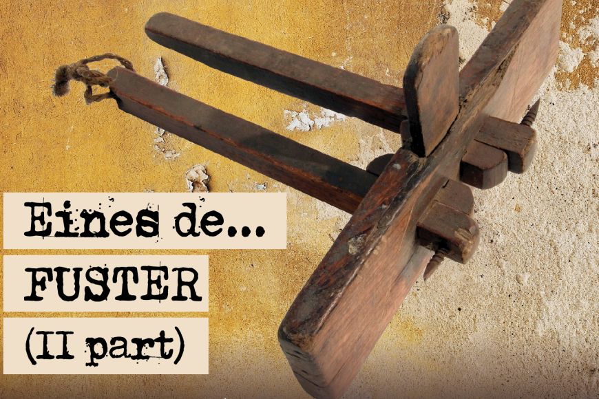 Eines de fuster II | © Museu de la Mediterrània Eines de fuster II | © Museu de la Mediterrània