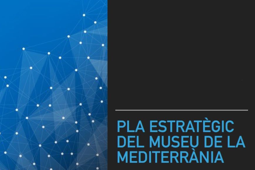 Pla estratègic del Museu de la Mediterrània